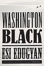 Washington Black by Esi Edugyan Washington Black by Esi Edugyan