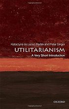 The Best Philosophy Books of 2017 - Utilitarianism: A Very Short Introduction by Katarzyna de Lazari-Radek & Peter Singer