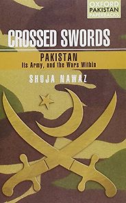 The best books on Pakistan - Crossed Swords by Shuja Nawaz The best books on Pakistan - Crossed Swords by Shuja Nawaz