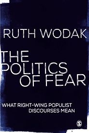 The best books on The Far Right - The Politics of Fear: What Right-Wing Populist Discourses Mean by Ruth Wodak The best books on The Far Right - The Politics of Fear: What Right-Wing Populist Discourses Mean by Ruth Wodak