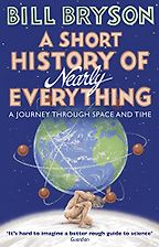 The best books on Cosmology - A Short History of Nearly Everything by Bill Bryson The best books on Cosmology - A Short History of Nearly Everything by Bill Bryson