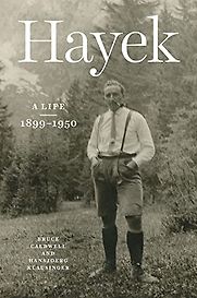 Hayek: A Life, 1899–1950 by Bruce Caldwell & Hansjoerg Klausinger Hayek: A Life, 1899–1950 by Bruce Caldwell & Hansjoerg Klausinger