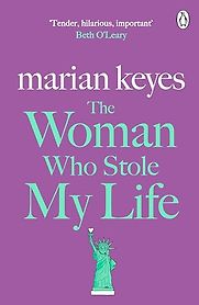 The Woman Who Stole My Life by Marian Keyes The Woman Who Stole My Life by Marian Keyes