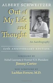 The best books on The Art of Living - Out of My Life and Thought by Albert Schweitzer The best books on The Art of Living - Out of My Life and Thought by Albert Schweitzer