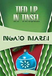 The Best Classic Christmas Mysteries - Tied Up in Tinsel by Ngaio Marsh The Best Classic Christmas Mysteries - Tied Up in Tinsel by Ngaio Marsh
