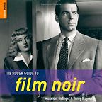 The best books on Film Noir - The Rough Guide to Film Noir by Alex Ballinger and Danny Graydon