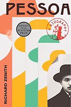 Pessoa: A Biography by Richard Zenith