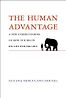 The Human Advantage: A New Understanding of How Our Brain Became Remarkable by Suzana Herculano-Houzel