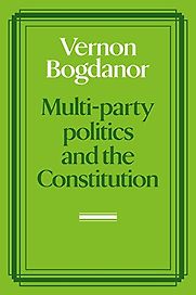 Multi-Party Politics and the Constitution by Vernon Bogdanor Multi-Party Politics and the Constitution by Vernon Bogdanor