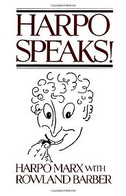 Five Diaries and Autobiographies - Harpo Speaks! by Harpo Marx Five Diaries and Autobiographies - Harpo Speaks! by Harpo Marx