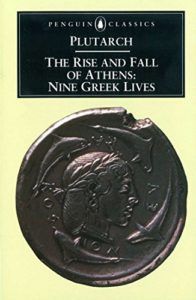 The best books on Leadership: Lessons from the Ancients - The Rise and Fall of Athens: Nine Greek Lives by Ian Scott-Kilvert & Plutarch