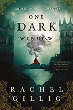 One Dark Window by Rachel Gillig One Dark Window by Rachel Gillig