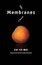 The Best Chinese Science Fiction - The Membranes: A Novel by Chi Ta-Wei and Ari Larissa Heinrich (translator)