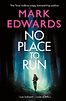 No Place to Run by Mark Edwards