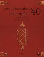 Les Decorateurs des Annees 40 by Bruno Foucart and Jean-Louis Gaillemin