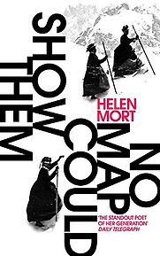 No Map Could Show Them by Helen Mort No Map Could Show Them by Helen Mort