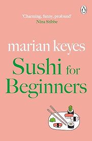 Sushi for Beginners by Marian Keyes Sushi for Beginners by Marian Keyes