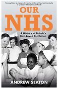 The Best History Books of 2024: The Wolfson History Prize - Our NHS: A History of Britain's Best Loved Institution by Andrew Seaton The Best History Books of 2024: The Wolfson History Prize - Our NHS: A History of Britain's Best Loved Institution by Andrew Seaton