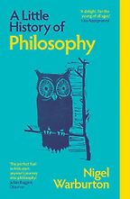 A Little History of Philosophy by Nigel Warburton A Little History of Philosophy by Nigel Warburton