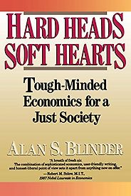 The Economics of Coronavirus: A Reading List - Hard Head, Soft Hearts: Tough-minded Economics for a Just Society by Alan S Blinder The Economics of Coronavirus: A Reading List - Hard Head, Soft Hearts: Tough-minded Economics for a Just Society by Alan S Blinder