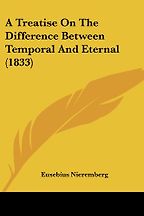 The best books on Time and Eternity - A Treatise on the Difference between Temporal and Eternal by Juan Eusebio Nieremberg