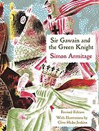 Sir Gawain and the Green Knight by an unknown 14th century author, translated by Simon Armitage Sir Gawain and the Green Knight by an unknown 14th century author, translated by Simon Armitage