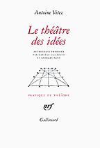 Les meilleurs livres sur le théâtre français - Le théâtre des idées by Antoine Vitez Les meilleurs livres sur le théâtre français - Le théâtre des idées by Antoine Vitez