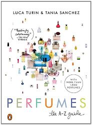 The best books on Perfume - Perfumes by Luca Turin and Tania Sanchez The best books on Perfume - Perfumes by Luca Turin and Tania Sanchez