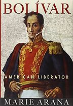 Best Books for History Reading Groups - Bolívar: American Liberator by Marie Arana Best Books for History Reading Groups - Bolívar: American Liberator by Marie Arana