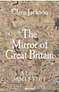 The Mirror of Great Britain: A Life of James VI & I by Clare Jackson