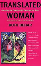 The best books on Mexican history - Translated Woman: Crossing the Border with Esperanza’s Story by Ruth Behar The best books on Mexican history - Translated Woman: Crossing the Border with Esperanza’s Story by Ruth Behar