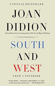 The best books on Sense of Place - South and West: From a Notebook by Joan Didion The best books on Sense of Place - South and West: From a Notebook by Joan Didion