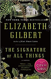 The Signature of All Things: A Novel by Elizabeth Gilbert The Signature of All Things: A Novel by Elizabeth Gilbert