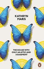 The Best Recent Poetry to Read - The House With Only an Attic and a Basement by Kathryn Maris