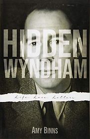 Hidden Wyndham: Life, Love, Letters by Amy Binns Hidden Wyndham: Life, Love, Letters by Amy Binns