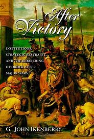 The best books on Grand Strategy - After Victory by John Ikenberry The best books on Grand Strategy - After Victory by John Ikenberry