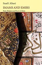 The best books on Sunnism and Shiism - Imams and Emirs: State, Religion and Sects in Islam by Fuad I. Khuri The best books on Sunnism and Shiism - Imams and Emirs: State, Religion and Sects in Islam by Fuad I. Khuri