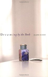 Rachel Cohen on Writing About Art - Dreaming by the Book by Elaine Scarry Rachel Cohen on Writing About Art - Dreaming by the Book by Elaine Scarry