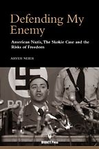 The best books on Free Speech - Defending My Enemy: American Nazis, the Skokie Case, and the Risks of Freedom by Aryeh Neier The best books on Free Speech - Defending My Enemy: American Nazis, the Skokie Case, and the Risks of Freedom by Aryeh Neier