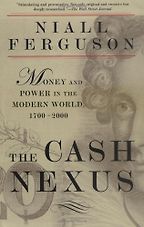 The Cash Nexus by Niall Ferguson The Cash Nexus by Niall Ferguson