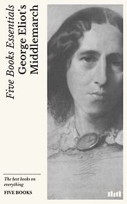 The Best Philosophical Novels - Middlemarch by George Eliot