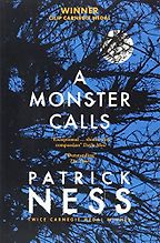 A Monster Calls by Patrick Ness A Monster Calls by Patrick Ness