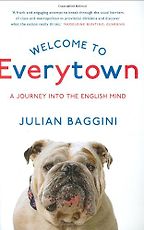 Welcome to Everytown: A Journey into the English Mind by Julian Baggini