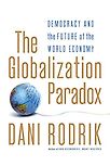 The Globalization Paradox by Dani Rodrik