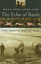 The best books on The History of War - The Echo of Battle, the Army’s Way of War by Brian McAllister Linn