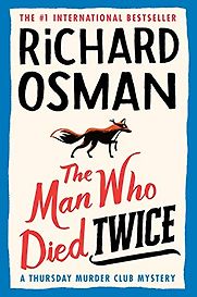 The Man Who Died Twice by Richard Osman The Man Who Died Twice by Richard Osman