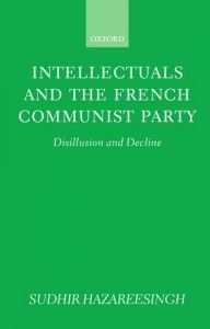 The best books on Charles de Gaulle’s Place in French Culture - Intellectuals and the French Communist Party by Sudhir Hazareesingh