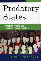The best books on State-Sponsored Assassination - Predatory States: Operation Condor and Covert War in Latin America by J. Patrice McSherry
