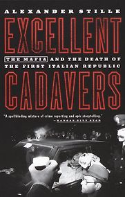 Excellent Cadavers by Alexander Stille Excellent Cadavers by Alexander Stille