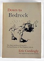 The best books on The Burma Railway - Down to Bedrock: The Diary and Secret Notes of a Far East Prisoner of War Chaplain 1942-1945 by Eric Cordingly